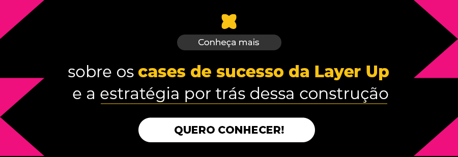 Continue conhecendo os 10 anos de histórias e conquistas da Layer Up