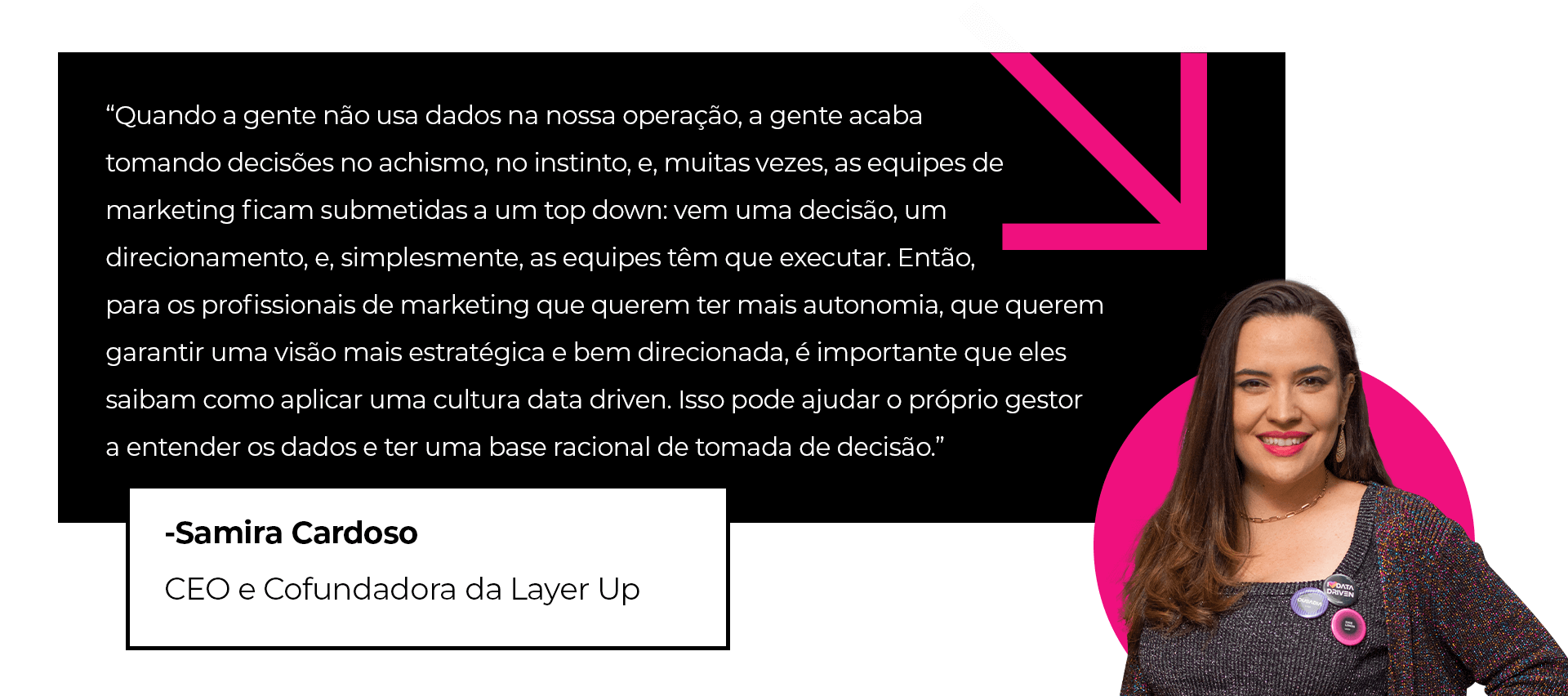 Samira Cardoso, CEO da Layer Up, sobre a concepção do Data Driven Decision Day