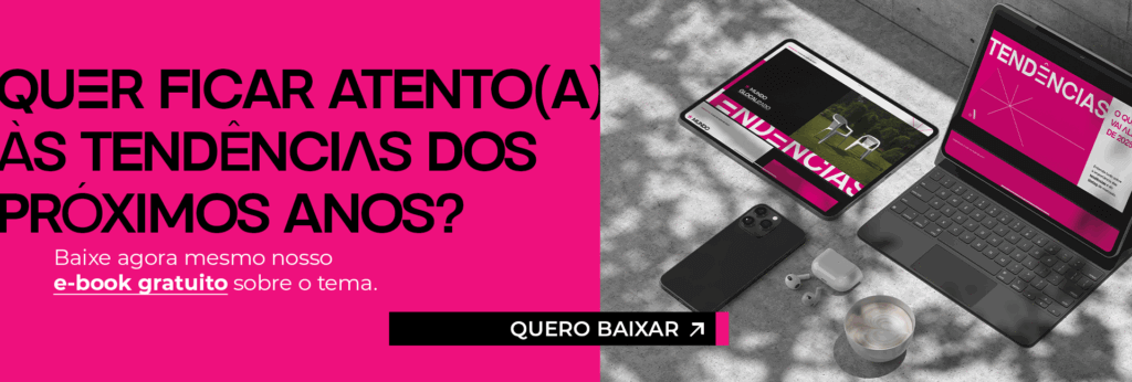 Banner para download de e-book gratuito: Quer ficar atento às tendências dos próximos anos? Baixe agora o material sobre o futuro do marketing.