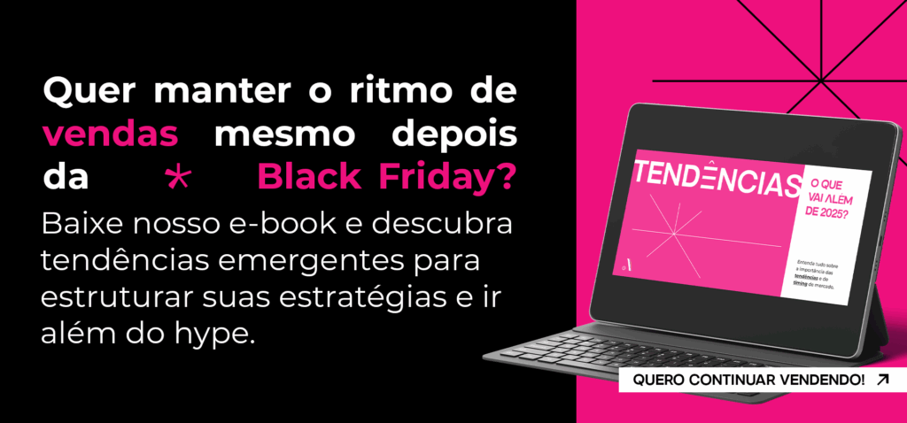 Baixe o e-book exclusivo da Layer Up e veja tendências para vender mais na Black Friday.