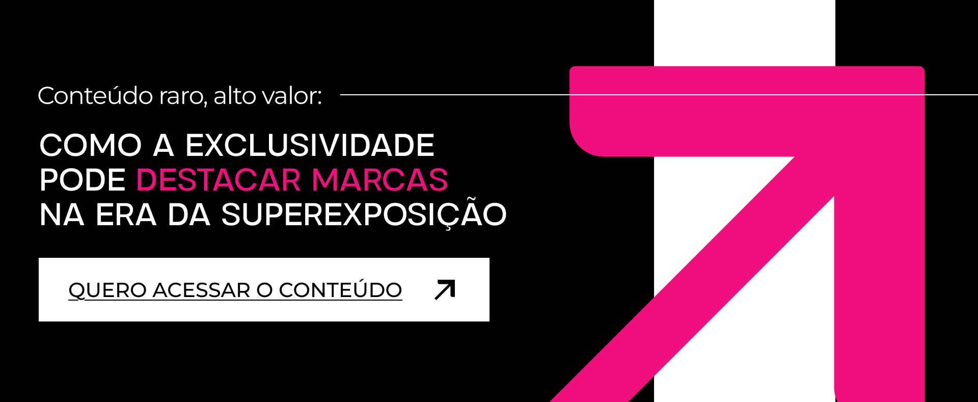 Acesse o blog post "Conteúdo raro, alto valor: como a exclusividade pode destacar marcas na era da superexposição" 
