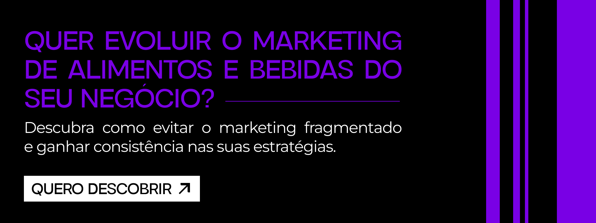 Quer evoluir o marketing de alimentos e bebidas do seu negócio? Descubra como evitar o marketing fragmentado e ganhar consistência nas suas estratégias.