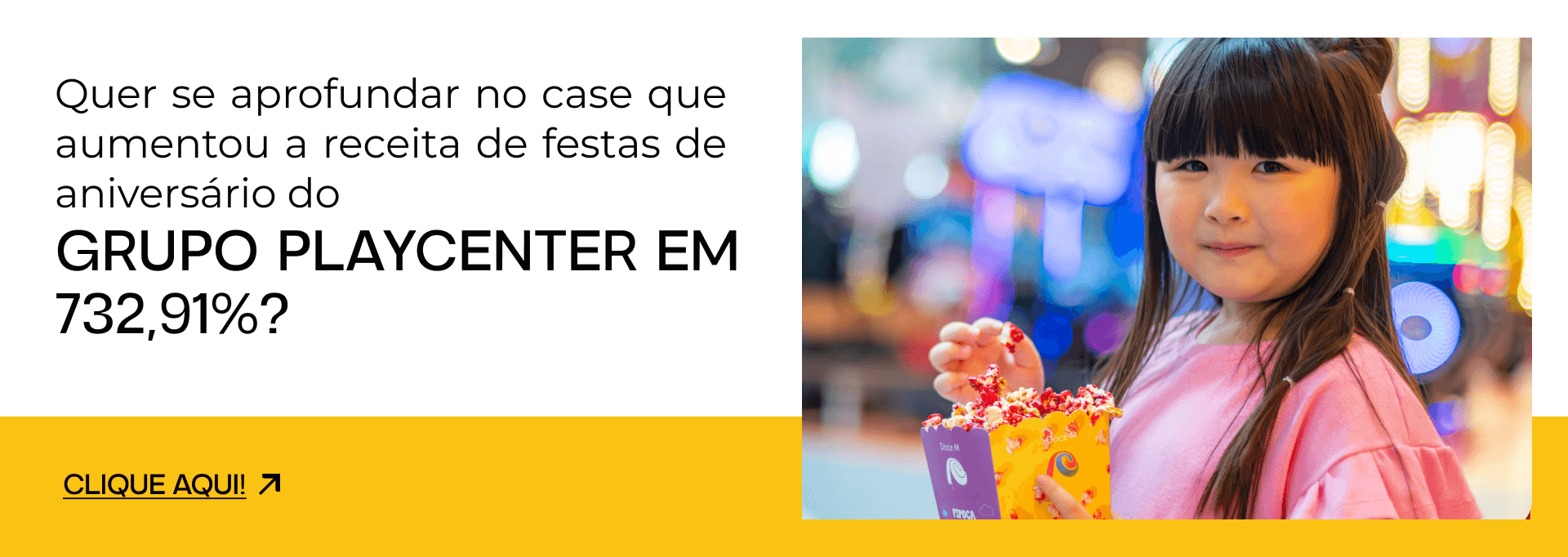 Quer se aprofundar no case que aumentou a receita de festas de aniversário do Grupo Playcenter em 732,91%?