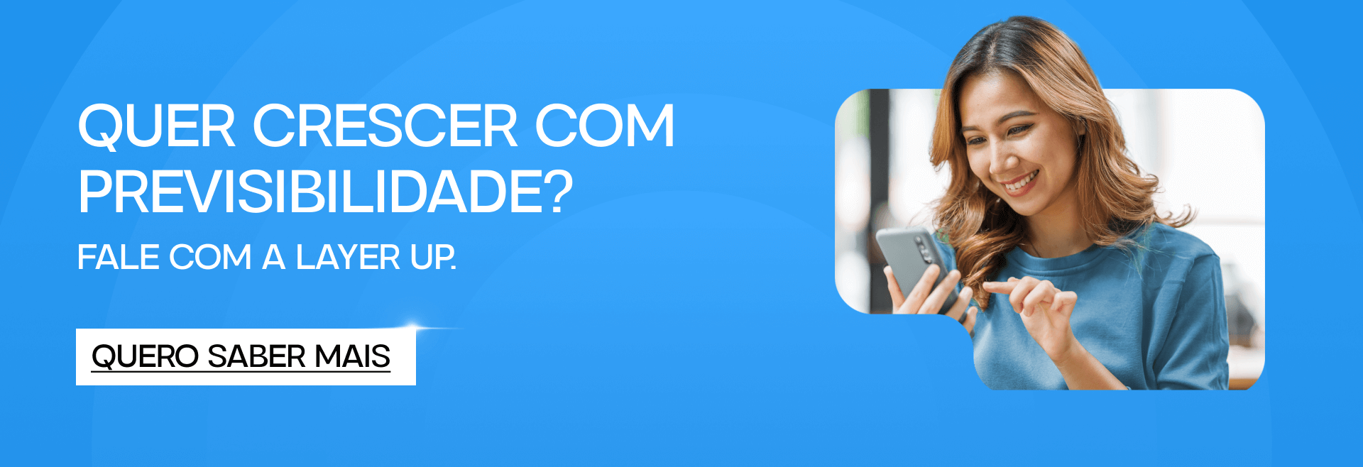 Quer crescer com previsibilidade assim como o Simples Dental? Fale com a Layer Up.