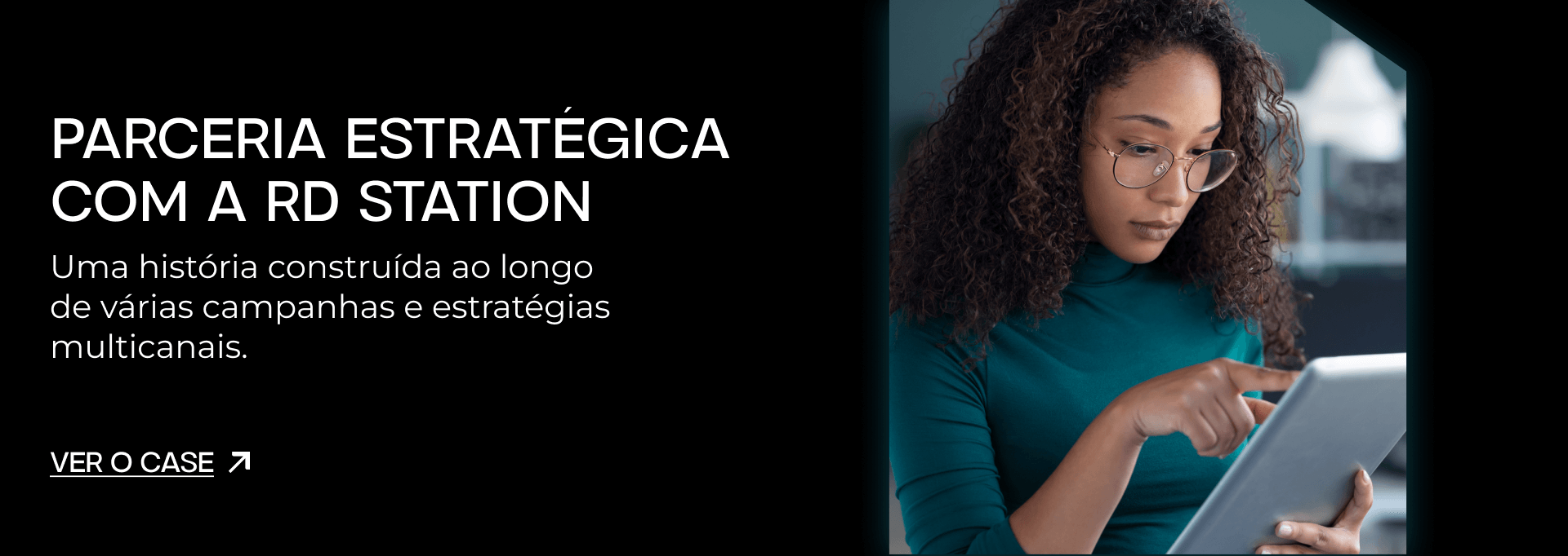 Parceria estratégica com a RD Station
Uma história construída ao longo de várias campanhas e estratégias multicanais.