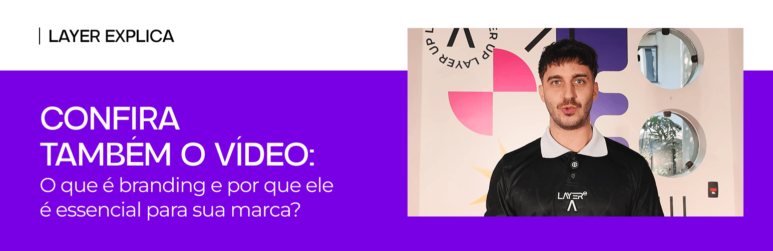 Banner Layer Explica: O que é branding e por que ele é essencial para a sua marca?