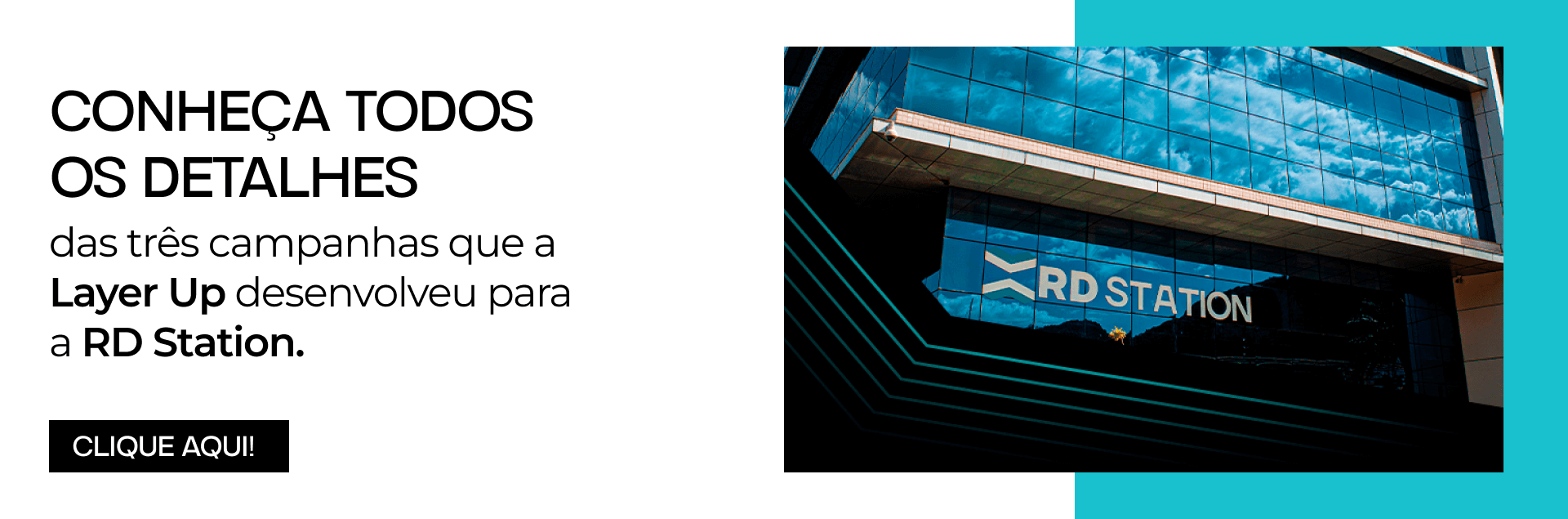 Conheça todos os detalhes das três campanhas que a Layer Up desenvolveu para a RD Station. Clique aqui! 