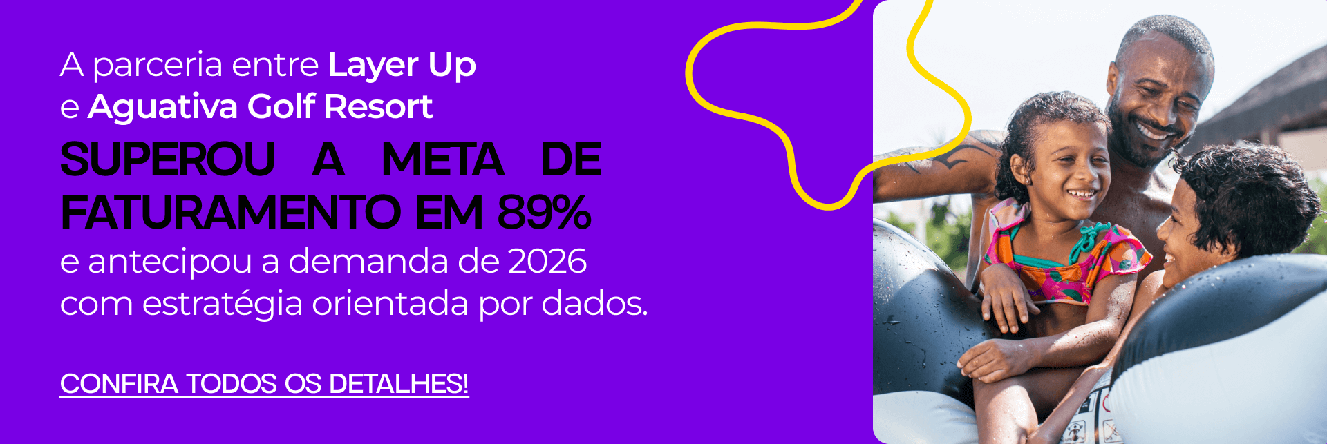 A parceria entre Layer Up e Aguativa Golf Resort superou a meta de faturamento em 89% e antecipou a demanda de 2026 com estratégia orientada por dados. Confira todos os detalhes! 