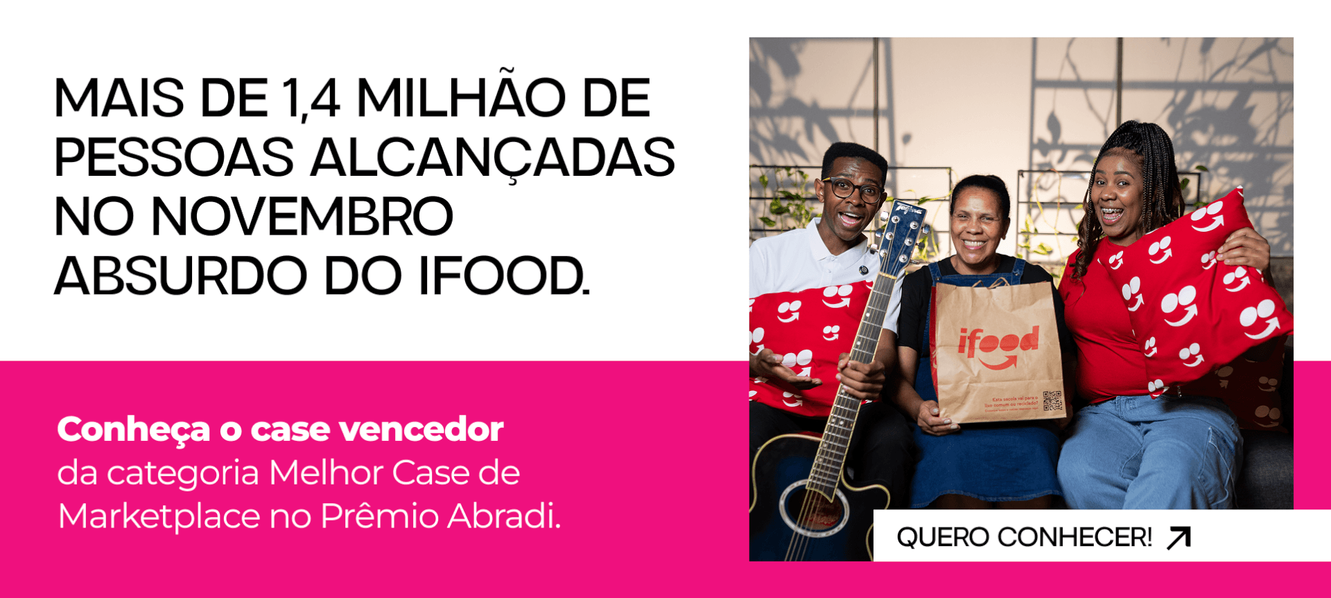 Mais de 1,4 milhão de pessoas alcançadas no Novembro Absurdo do iFood. Conheça o case vencedor da categoria Melhor Case de Marketplace no Prêmio Abradi. 