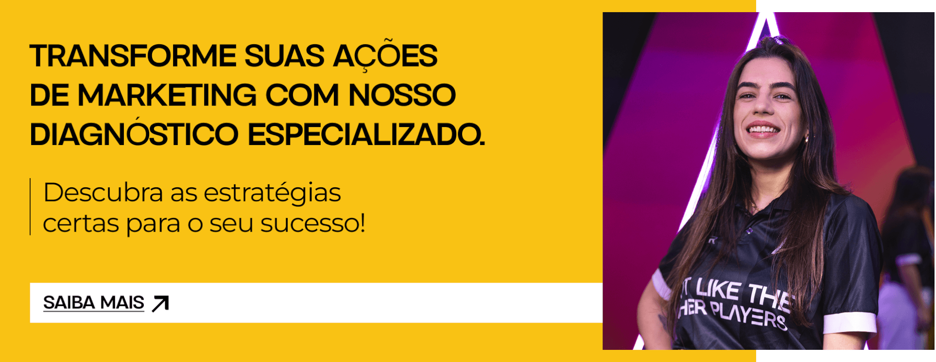 Banner de diagnóstico de marketing com o texto "Transforme suas ações de marketing com nosso diagnóstico especializado". Inclui foto de especialista e botão "Saiba Mais".