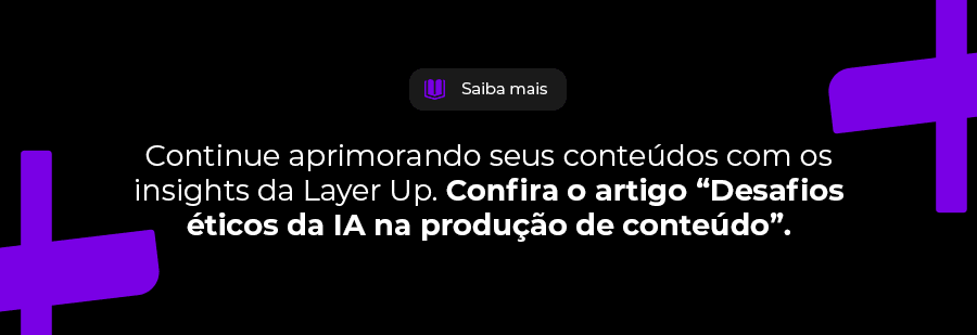 Conheça os desafios éticos da IA na produção de conteúdo.